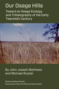 Our Osage Hills: Toward an Osage Ecology and Tribalography of the Early Twentieth Century