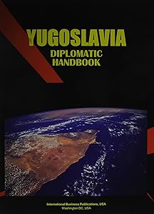 Serbia Diplomatic Handbook (World Business, Investment and Government Library)