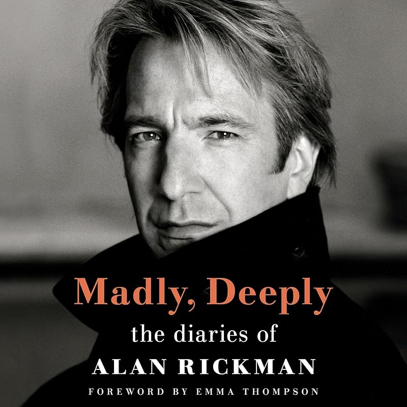 Madly, Deeply: The Diaries of Alan Rickman by Alan Rickman