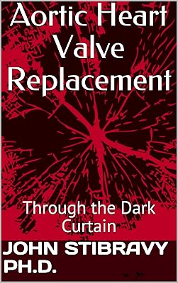 Aortic Heart Valve Replacement: Through the Dark Curtain