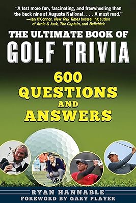 The Ultimate Book of Golf Trivia: 600 Questions and Answers