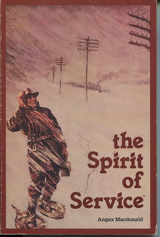 The Spirit of Service: Recollections of a Pioneer by Angus A. MacDonald