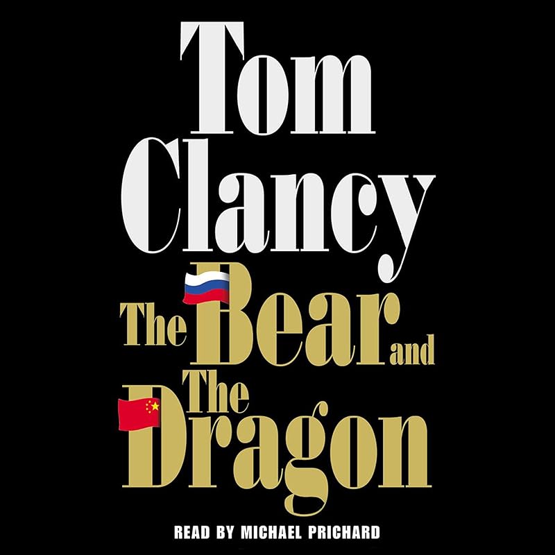 The Bear and the Dragon by Tom Clancy