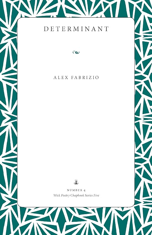 Determinant (Wick poetry chapbook series five 4) by Alex Fabrizio