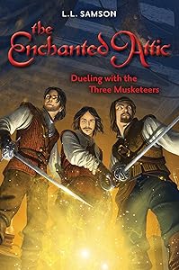 Dueling with the Three Musketeers (The Enchanted Attic Book 3)