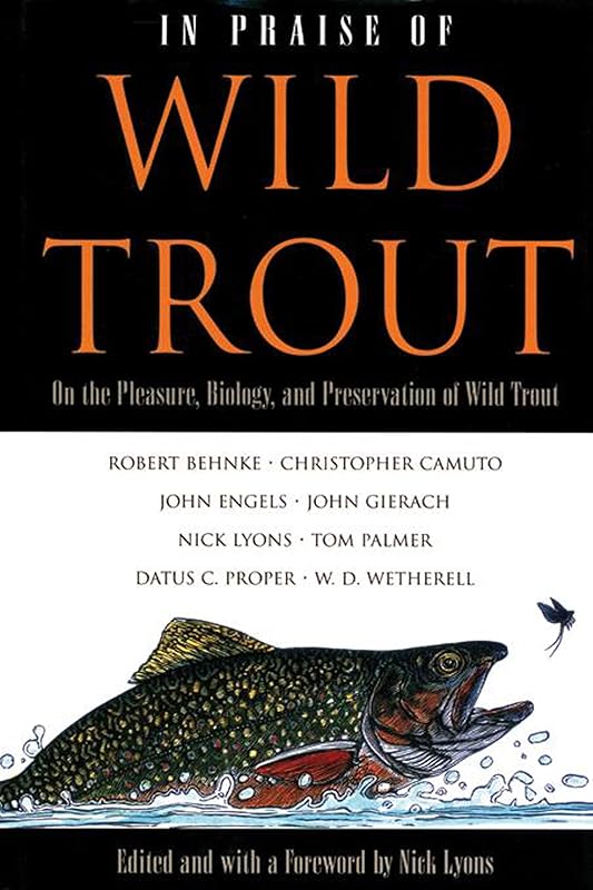 In Praise of Wild Trout by Nick Lyons