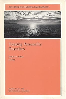 Treating Personality Disorders: New Directions for Mental Health Services, Number 47 (J-B MHS Single Issue Mental Health Services)