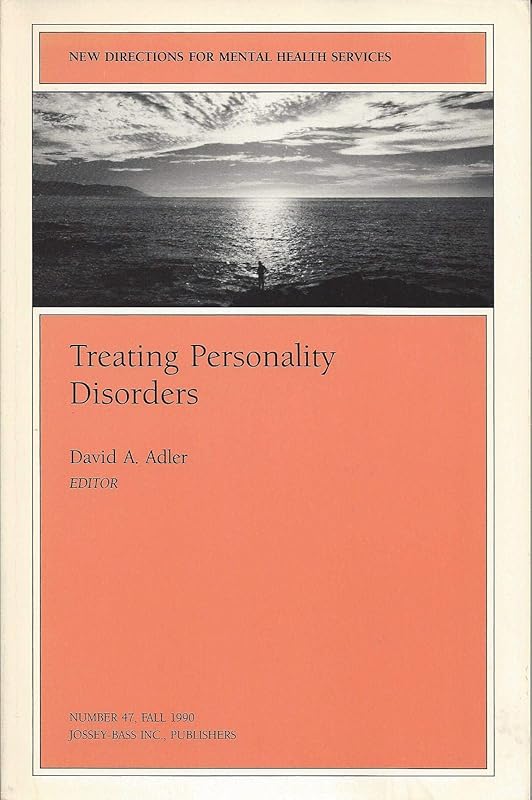 Treating Personality Disorders: New Directions for Mental Health Services, Number 47 (J-B MHS Single Issue Mental Health Services) by David A. Adler