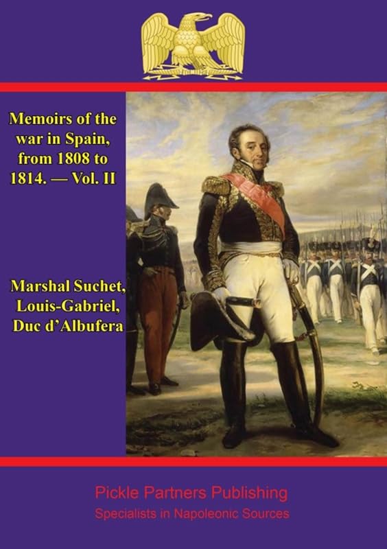 Memoirs Of The War In Spain, From 1808 To 1814. — Vol. II by Marshal Louis-Gabriel Suchet Duc d'Albufera
