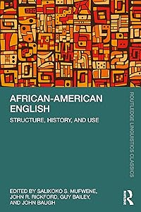 African-American English: Structure, History, and Use (Routledge Linguistics Classics)