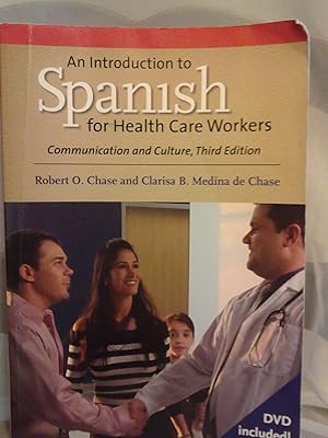 An Introduction to Spanish for Health Care Workers: Communication and Culture, Third Edition