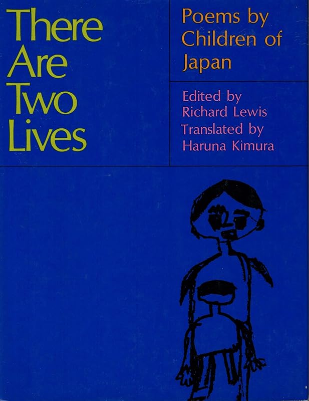 There Are Two Lives: Poems by Children of Japan (English and Japanese Edition) by Richard Lewis