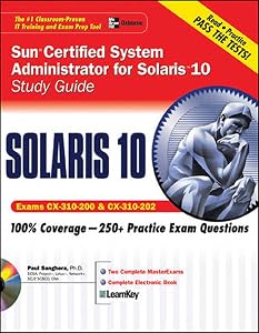 Sun Certified System Administrator for Solaris 10 Study Guide (Exams CX-310-200 & CX-310-202) (Certification Press) by Paul Sanghera