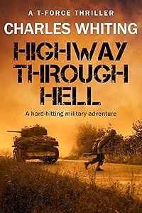 Highway Through Hell: A hard-hitting military adventure (T-Force Thriller Series Book 3)