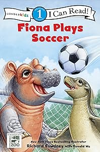 Fiona Plays Soccer: Level 1 (I Can Read! / A Fiona the Hippo Book)