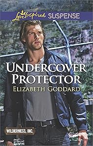 Undercover Protector (Wilderness, Inc.) by Elizabeth Goddard