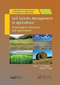 Soil Salinity Management in Agriculture: Technological Advances and Applications (Innovations in Agricultural & Biological Engineering Book 9)