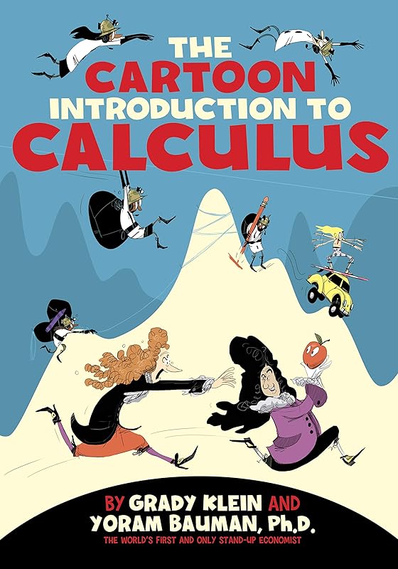 The Cartoon Introduction to Calculus by Yoram Bauman Ph.D.