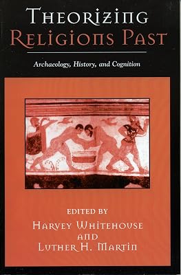 Theorizing Religions Past: Archaeology, History, and Cognition (Cognitive Science of Religion)