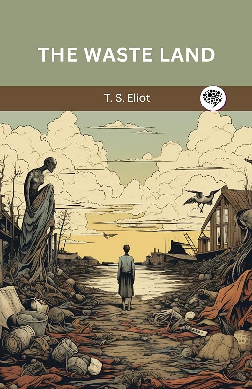 The Waste Land by T. S. Eliot