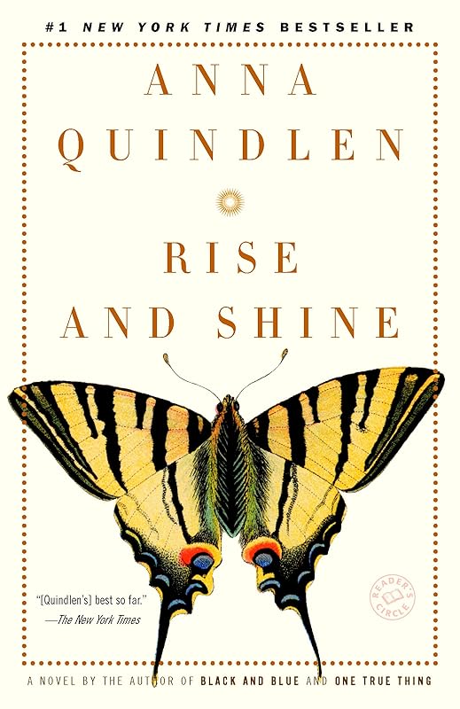 Rise and Shine: A Novel by Anna Quindlen