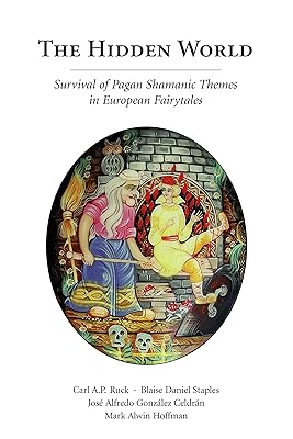The Hidden World: Survival of Pagan Shamanic Themes in European Fairytales