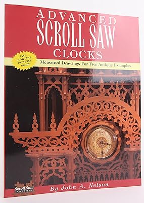 Advanced Scroll Saw Clocks: Measured Drawings for Five Antique Samples