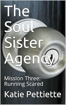 The Soul Sister Agency: Mission Three: Running Scared