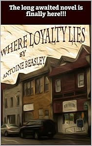 Where Loyalty Lies... by Antoine Beasley