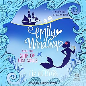 Emily Windsnap and the Ship of Lost Souls: Emily Windsnap, Book 6