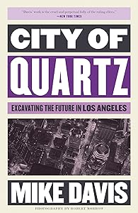 City of Quartz: Excavating the Future in Los Angeles (Essential Mike Davis) by Davis