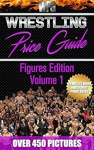 Wrestling Price Guide Figures Edition Volume 1: Over 450 Pictures WWE WWF LJN HASBRO REMCO JAKKS MATTEL and More Figures From 1984-2019 (Wrestling Price Guides) by Wrestling Price Guides