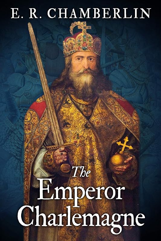 The Emperor Charlemagne by E.R. Chamberlin