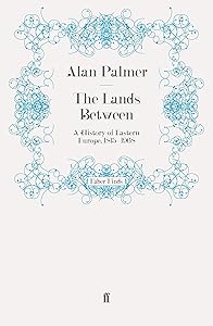 The Lands Between: A History of Eastern Europe, 1815-1968