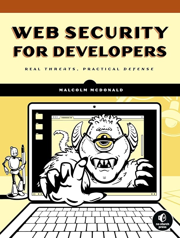 Web Security for Developers: Real Threats, Practical Defense by Malcolm McDonald