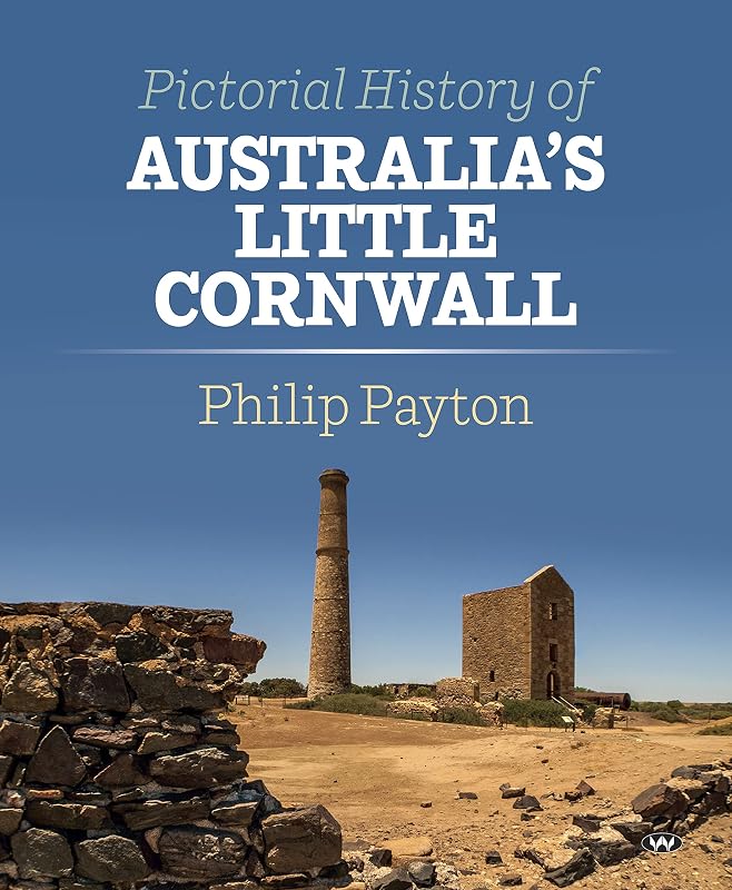 Pictorial History of Australia's Little Cornwall by Philip Payton