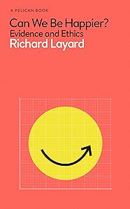 Can We Be Happier?: Evidence and Ethics (Pelican Books) by Richard Layard
