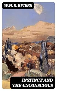 Instinct and the Unconscious by W.H.R.Rivers