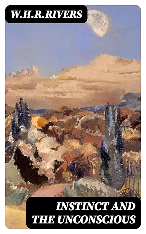 Instinct and the Unconscious by W.H.R.Rivers