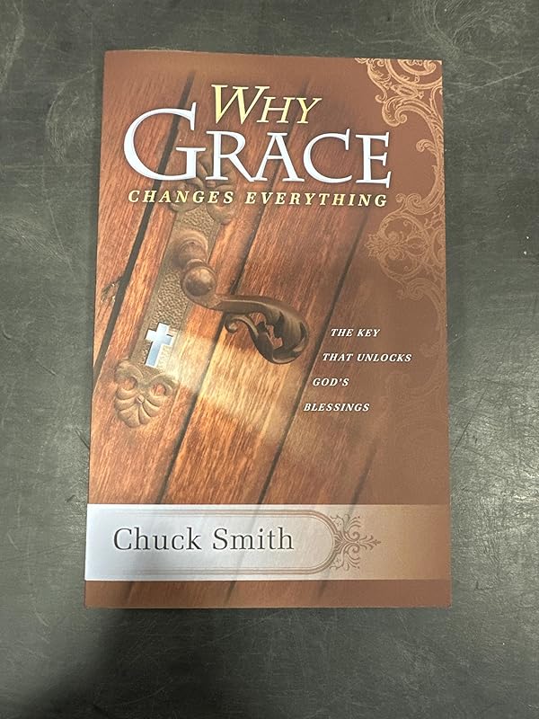 Why Grace Changes Everything by Chuck Smith