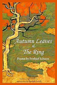 Autumn Leaves & The Ring: Poems by Frithjof Schuon (Writings of Frithjof Schuon) by Frithjof Schuon