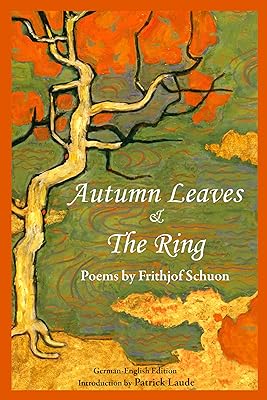 Autumn Leaves & The Ring: Poems by Frithjof Schuon (Writings of Frithjof Schuon)