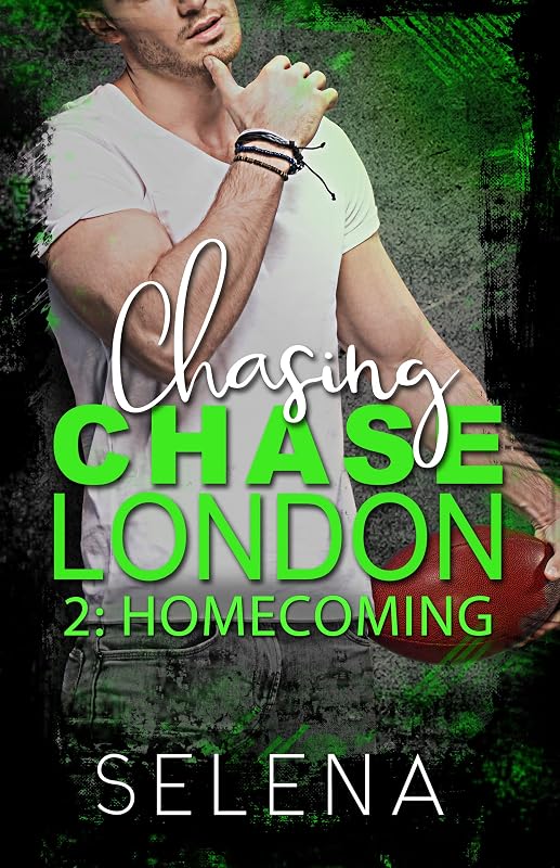 Chasing Chase London: Part 2: Homecoming by Selena