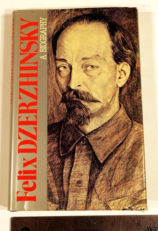 Felix Dzerzhinsky: A Biography by Anon.