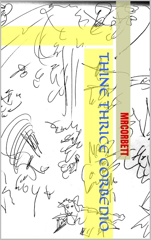 Thine Thrice Corbedio by Mrcorbett