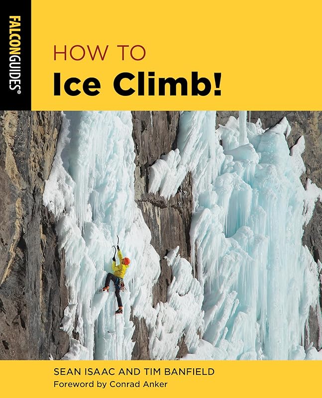 How to Ice Climb! by Tim Banfield