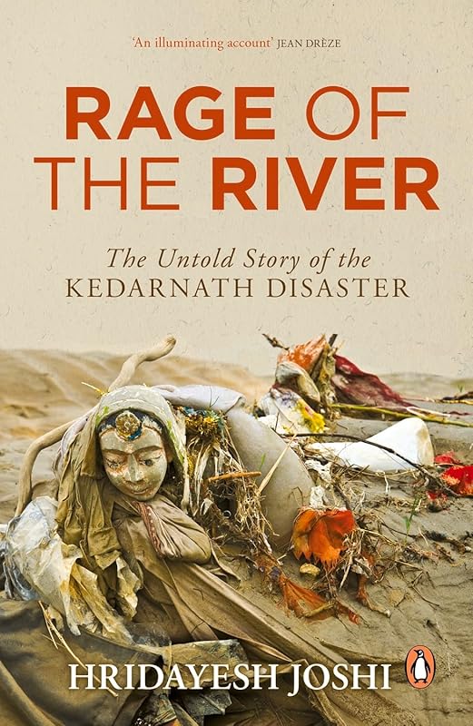 Rage of the River: The Untold Story of the Kedarnath Disaster by Hridayesh Joshi