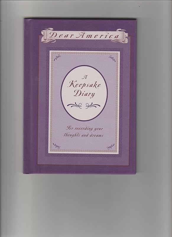 Dear America: A Keepsake Diary by unknown author