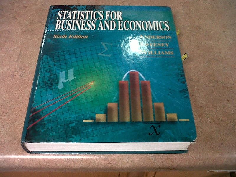 Statistics for Business and Economics, 6th Edition by David R. Anderson