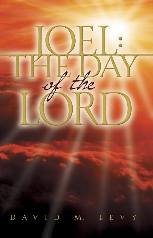 Joel: The Day of the Lord by David Levy